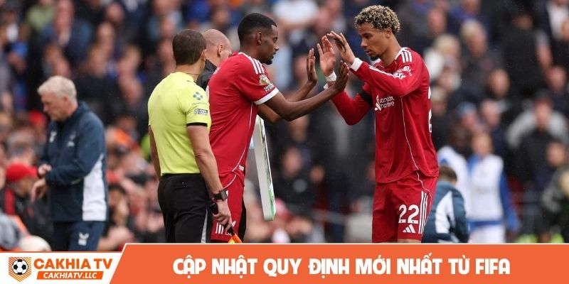 Cập nhật quy định mới nhất từ FIFA để hiểu luật