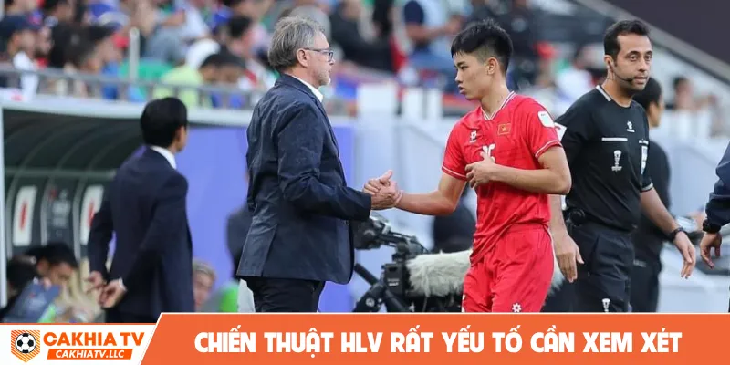 Chiến thuật HLV rất yếu tố cần xem xét