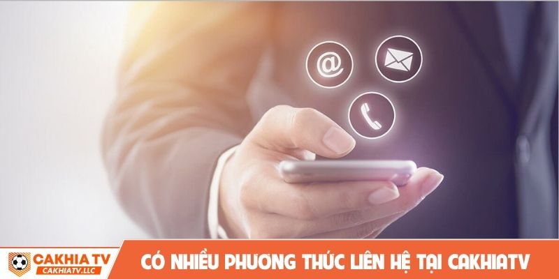 Có nhiều phương thức liên hệ tại CakhiaTV