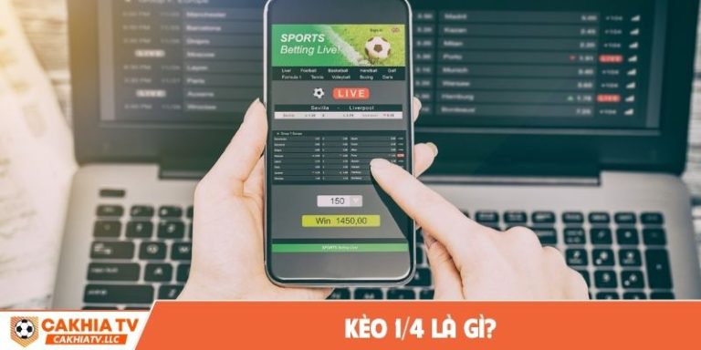 Kèo 1/4 là gì