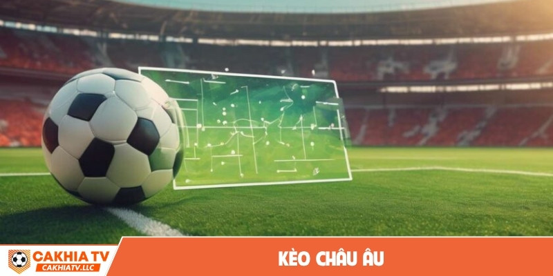 kèo Châu Âu