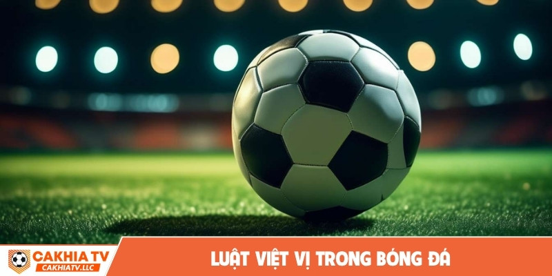 Luật việt vị trong bóng đá