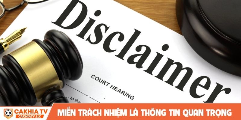 Miễn trừ trách nhiệm là thông tin pháp lý quan trọng