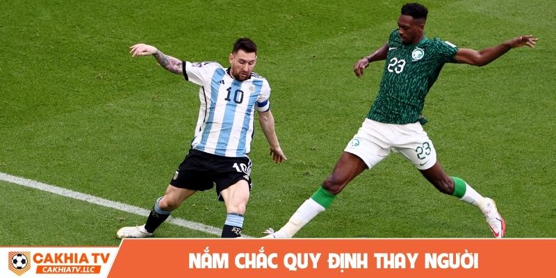 Nắm chắc quy định thay người trong bộ môn túc cầu