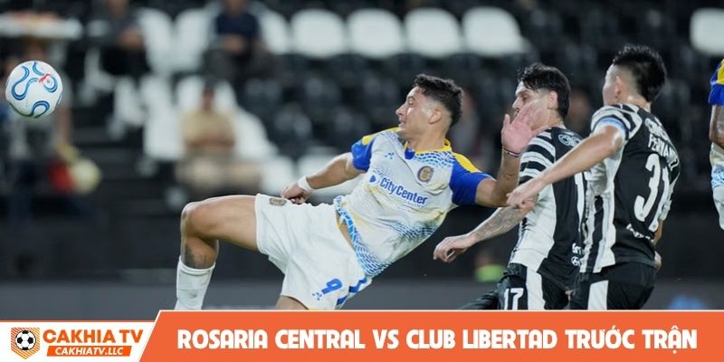 Phong độ soi kèo Rosario Central vs Club Libertad trước trận