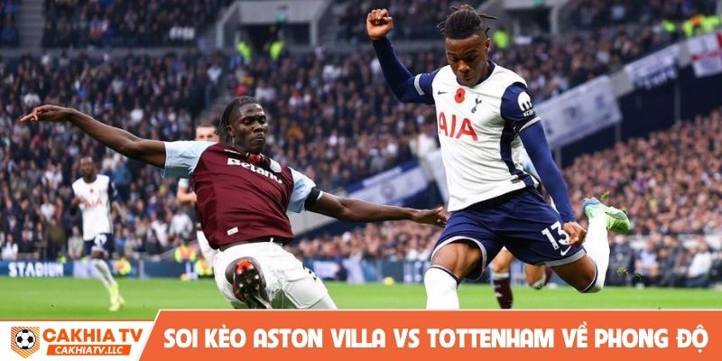 Soi kèo Aston Villa vs Tottenham về phong độ