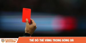 Thẻ đỏ thẻ vàng trong bóng đá