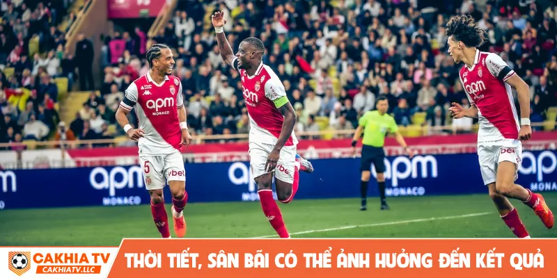 Thời tiết, sân bãi có thể ảnh hưởng đến kết quả